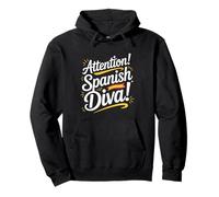 Attention! Spanish diva saying for women from Spain Pullover Hoodie