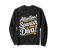 Attention! Spanish diva saying for women from Spain Sweatshirt