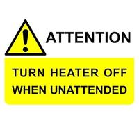 Attention turn off heater when unattended safety sign - Self adhesive sticker (200mm x 150mm)