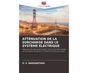 ATTÉNUATION DE LA SURCHARGE DANS LE SYSTÈME ÉLECTRIQUE: Approche de reprogrammation de la production basée sur la logique floue pour la réduction de la surcharge