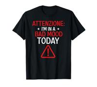Attenzione I'm in Bad Mood Today Funny Warning Sign T-Shirt