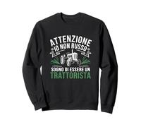 ATTENZIONE Io Non Russo Sogno Di Essere Un Trattorista Sweatshirt