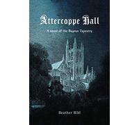 Attercoppe Hall: A novel of the Bayeux Tapestry