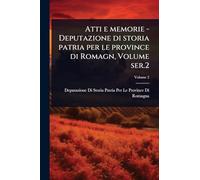 Atti e memorie - Deputazione di storia patria per le province di Romagn, Volume ser.2