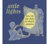 Attic Lights - Love In The Time Of Shark Attacks [VINYL]