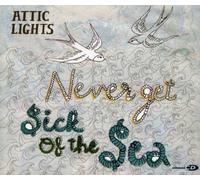 Attic Lights - Never Get Sick Of The Sea