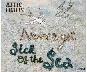 Attic Lights - Never Get Sick Of The Sea