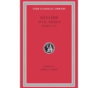 Attic Nights, Volume III: Books 14-20 (Loeb Classical Library 212)