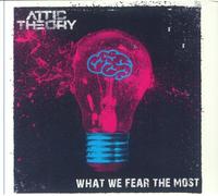 ATTIC THEORY - What We Fear The Most - CD