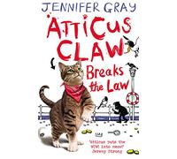 Atticus Claw Breaks the Law – Atticus Claw: World's Greatest Cat Detective – Faber & Faber