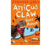 Atticus Claw Goes Ashore (Atticus Claw: World's Greatest Cat Detective) by Jennifer Gray (2014-03-06)