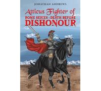 Atticus Fighter of Rome Series - Death Before Dishonour