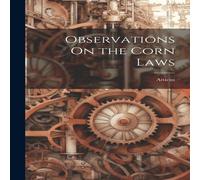 Atticus Observations On the Corn Laws Hardcover Book Atticus Multicolor