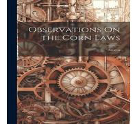 Atticus Observations On the Corn Laws Paperback Book Atticus Multicolor