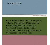 Atticus Our Churches & Chapels Their Parsons, Priests, Congregations Atticus Multicolor