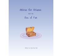 Atticus the Octopus and his Box of Fun