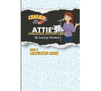 Attie's Amazing Adventures, Book 5, Calculated Risks: Charms Book Series