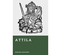 Attila: The Scourge of the Huns (Forgotten Rulers)