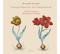 Attilio Cremonesi & Alessandro De Marchi – Bernardo Pasquini: Virtuoso Music for 2 Harpsichords