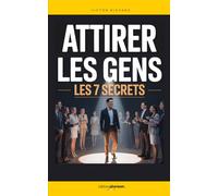 Attirer Naturellement les Gens: Les 7 Secrets qui m’ont Aidé à Développer mon Charisme, Créer des Connexions Fortes et Influencer Sans Effort | Livre ... Attirant | Charisme, Séduction et Influence