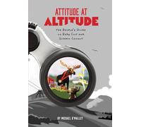 Attitude at Altitude: The People’s Guide to Park City and Summit County