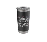 Attitude Depends On Your Behavior Mindset Personality - Stainless Steel Insulated Tumbler