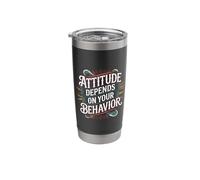 Attitude Depends On Your Behavior Mindset Personality - Stainless Steel Insulated Tumbler