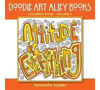 Attitude Is Everything: Coloring Book: Volume 3 (Doodle Art Alley Books)
