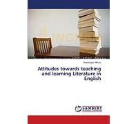 Attitudes towards teaching and learning Literature in English