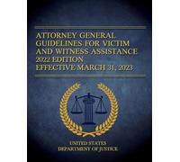 Attorney General Guidelines for Victim and Witness Assistance 2022 Edition Effective March 31, 2023