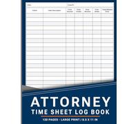 Attorney time sheet logbook: For Lawyers, Attorneys, and Legal Professionals to Record and Track Billable Hours | 120 Pages.