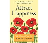 Attract Happiness: Take Charge of Your LIfe