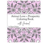 Attract Love and Prosperity Coloring Book: with Journal