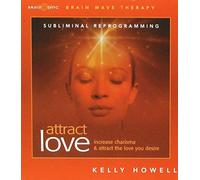 (Attract Love: Brain Wave Subliminal (Ballantine Books and Updated to Include New Develop)) By Howell, Kelly (Author) compact disc on 01-Oct-2001