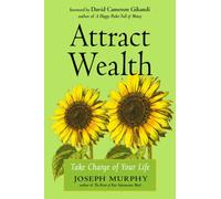 Attract Wealth : Take Charge of Your Life