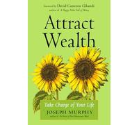 Attract Wealth: Take Charge of Your Life