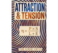 ATTRACTION & TENSION: Marriage & Relationship Reset: How to Fix the Roommate Trap, Rebuild Desire, and Save Your Bond Without More “Quality Time” or Emotional Games. (THE LOGIC OF US)