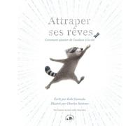 Attraper ses rêves: Comment ajouter de l'audace à la vie