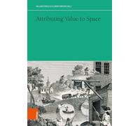 Attributing Value to Space (Das Achtzehnte Jahrhundert und Österreich / The Eighteenth Century And The Habsburg Monarchy / Le dix-huitième siècle et la monarchie des Habsbourg)