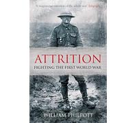Attrition: Fighting the First World War