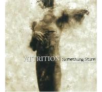 Attrition - Something Stirs - The Beginning 1981 - 83