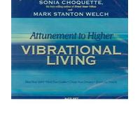 [(Attunement to Higher Vibrational Living * *)] [Author: Sonia Choquette] published on (October, 2005)