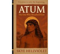 Atum: The One Who Breathed First (Egyptian Myths)