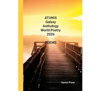 ATUNIS Galaxy Anthology World Poetry 2026: POEMS