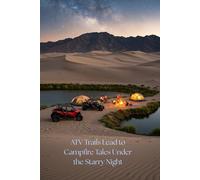 ATV Trails Lead to Campfire Tales Under the Starry Night: Building Family Memories