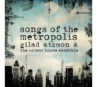 Atzmon, Gilad - Songs of the Metropolis