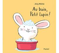 Au bain, Petit Lapin!