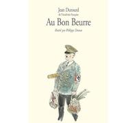 Au bon beurre: Scènes de la vie quotidienne sous l'occupation