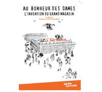 Au bonheur des dames. L'invention du grand magasin.