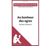 Au bonheur des ogres de Daniel Pennac: Questionnaire de lecture